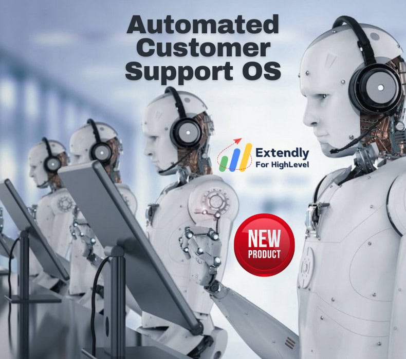Extendly SupportOS: The Future of Automated Customer Support for GHL Agencies