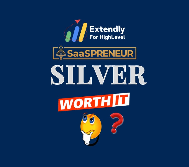 Is Extendly’s SaaSpreneur Silver Program Worth It? GoHighLevel SaaS Coaching Review