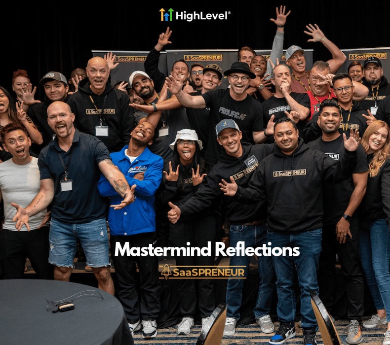 Reflecting on the First GoHighLevel SaaSPRENEUR Mastermind