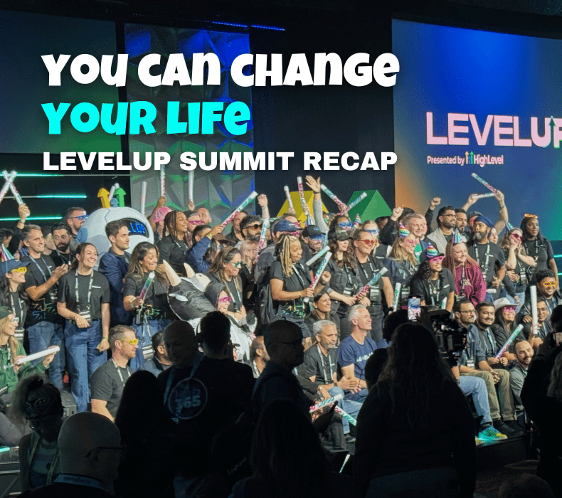 The GoHighLevel LevelUP Summit Sparked a Transformation – And Why It’s Just the Beginning