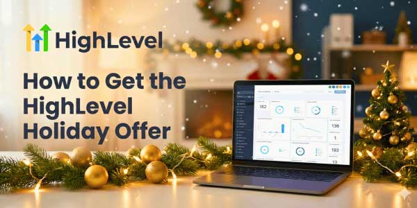 GoHighLevel Holiday Week Promotion - GoHighLevel End of Year Promotion- GoHighLevel New Year Week Promotion